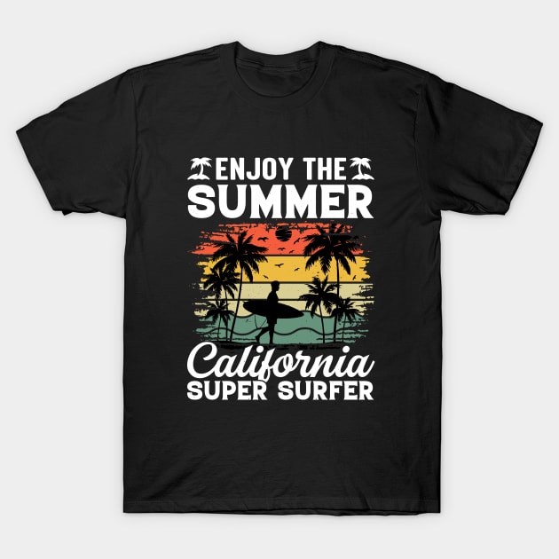 Enjoy The Summer California Super Surfer T-Shirt by busines_night